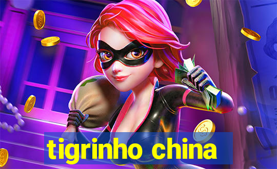 tigrinho china